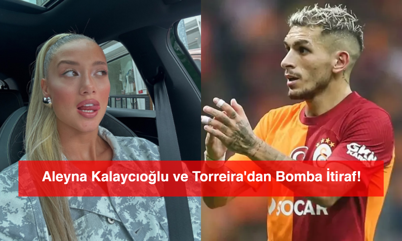 Aleyna Kalaycıoğlu ve Torreira'dan Bomba İtiraf!