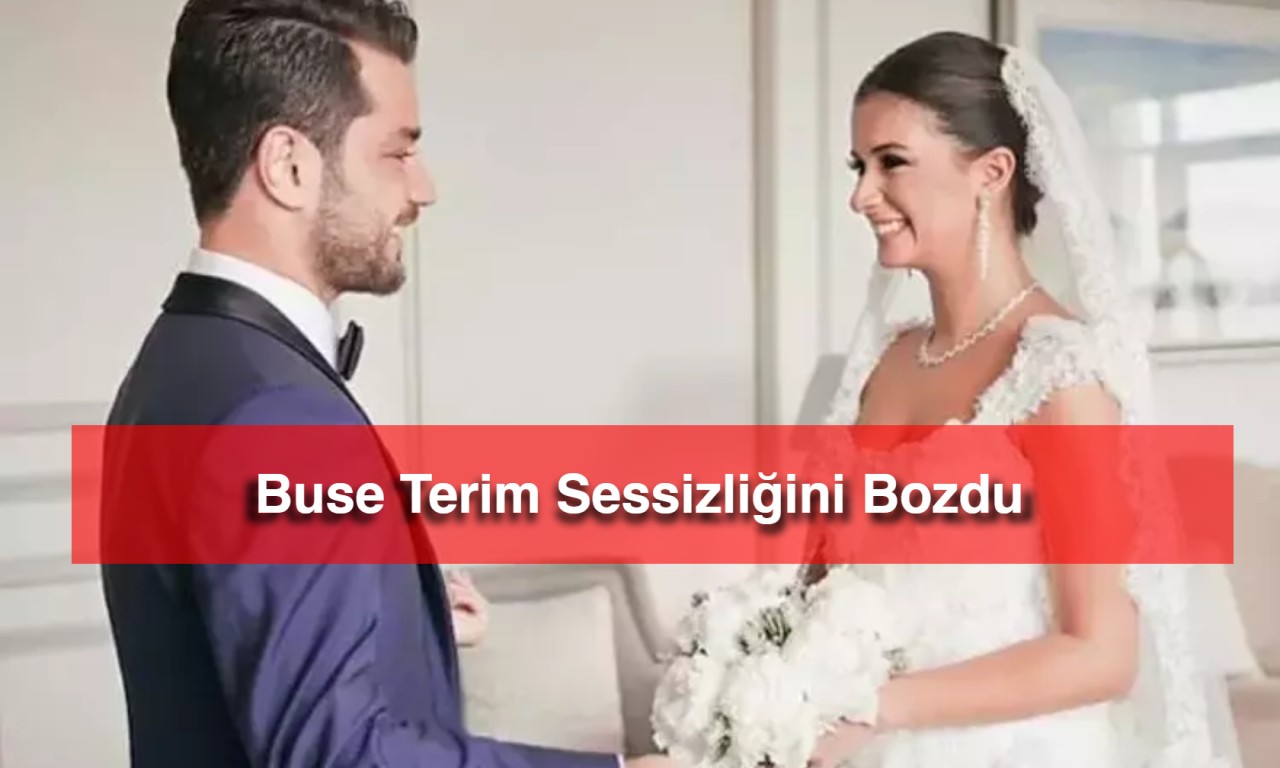 Buse Terim Sessizliğini Bozdu: 10 Yıllık Evlilik Neden Bitti?