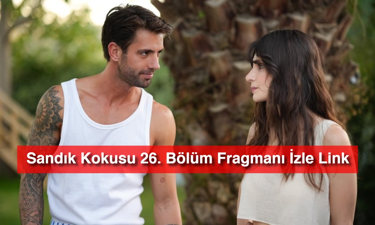 Sandık Kokusu 26. Bölüm Fragmanı İzle Link