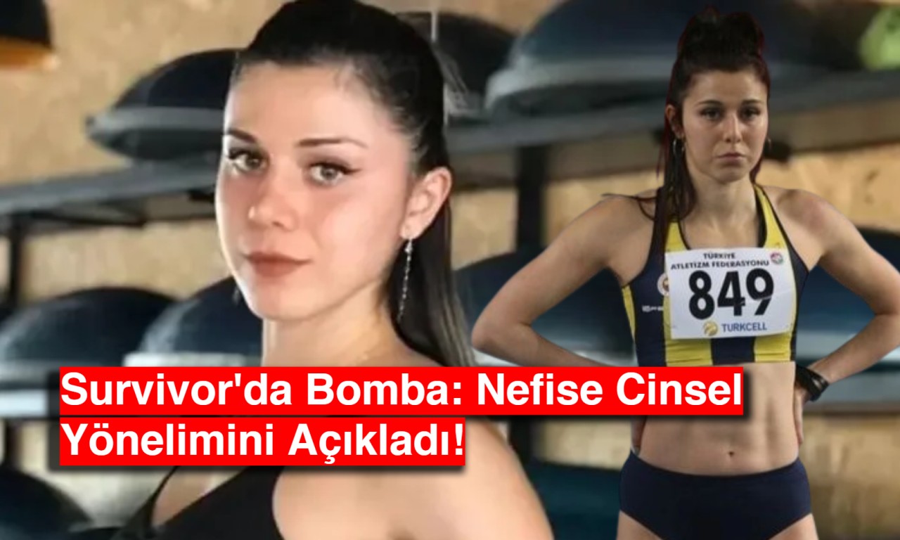 Survivor'da Bomba: Nefise Cinsel Yönelimini Açıkladı!