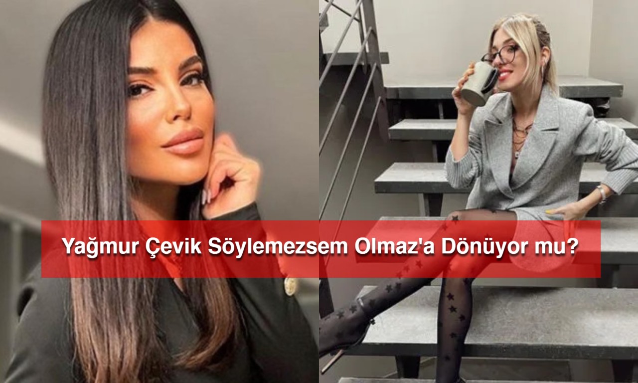 Söylemez Olmaz'da Yeni Dönem: Yağmur Çevik Söylemez Olmaz'a Dönecek mi?