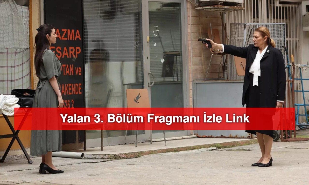 Yalan 3. Bölüm Fragmanı İzle Link