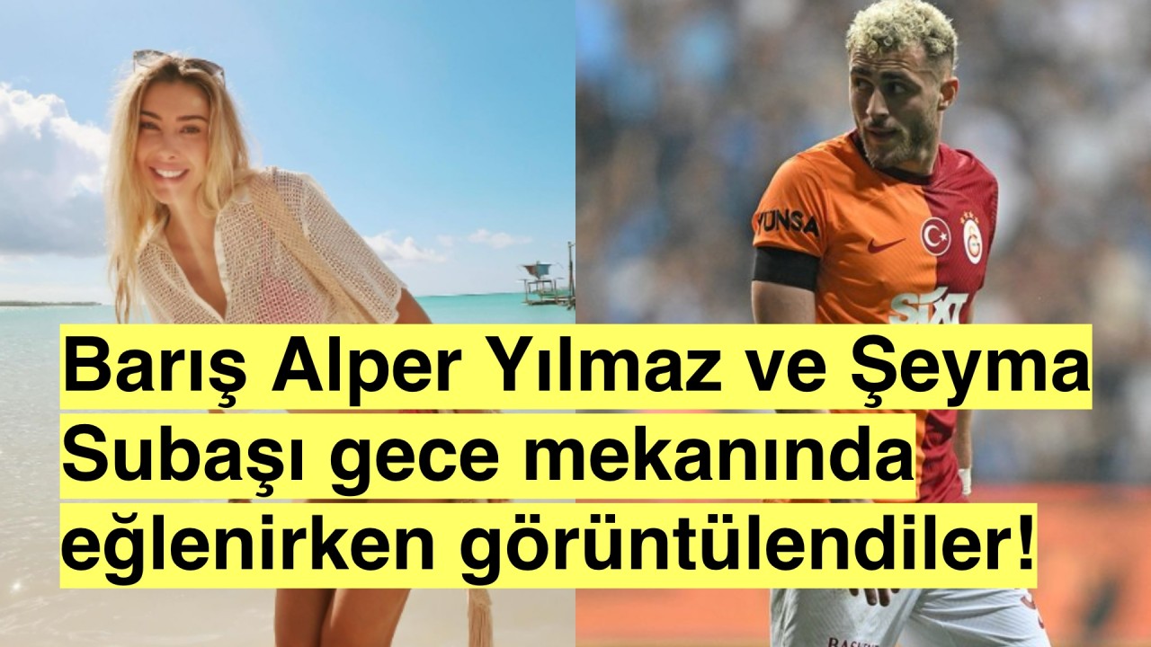 Şeyma Subaşı ve Barış Alper Yılmaz'dan Aşk mı Doğuyor? Mekanda Samimi Görüntüler!