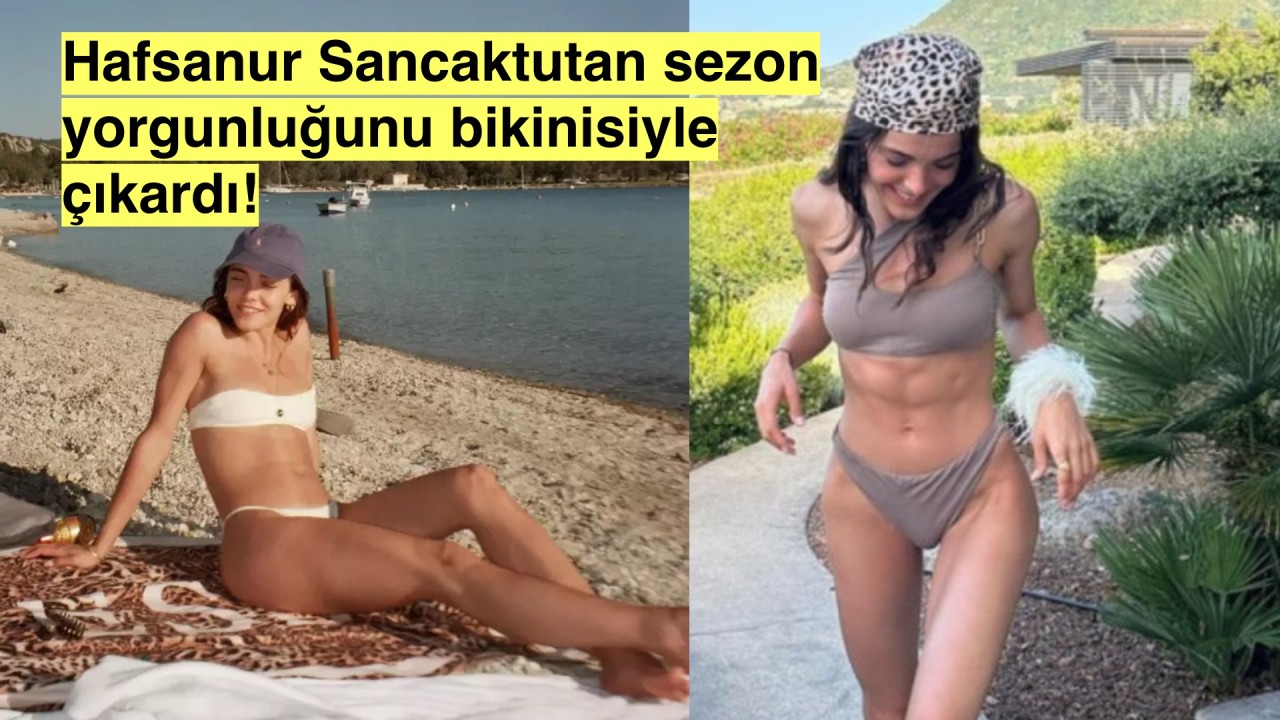 Yaz Mevsiminin En Sıcak Pozu: Hafsanur Sancaktutan Bikinili!