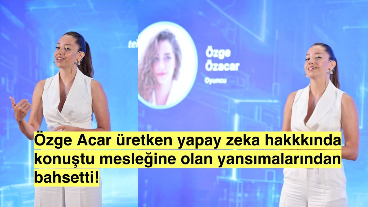 Özge Özacar'ın Üretken Yapay Zeka Hakkında Yaptığı Konuşma Gündem Oldu!