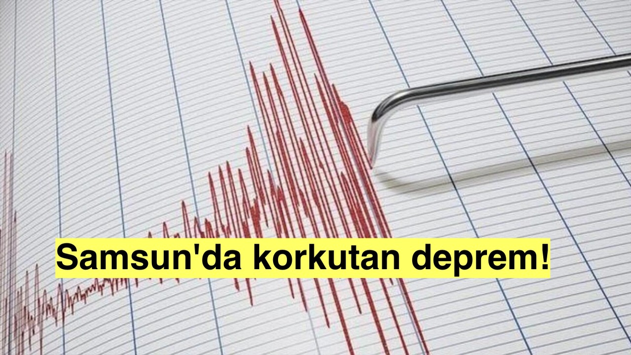 Deprem Samsun'u Salladı: Korku ve Panik Yaşandı!