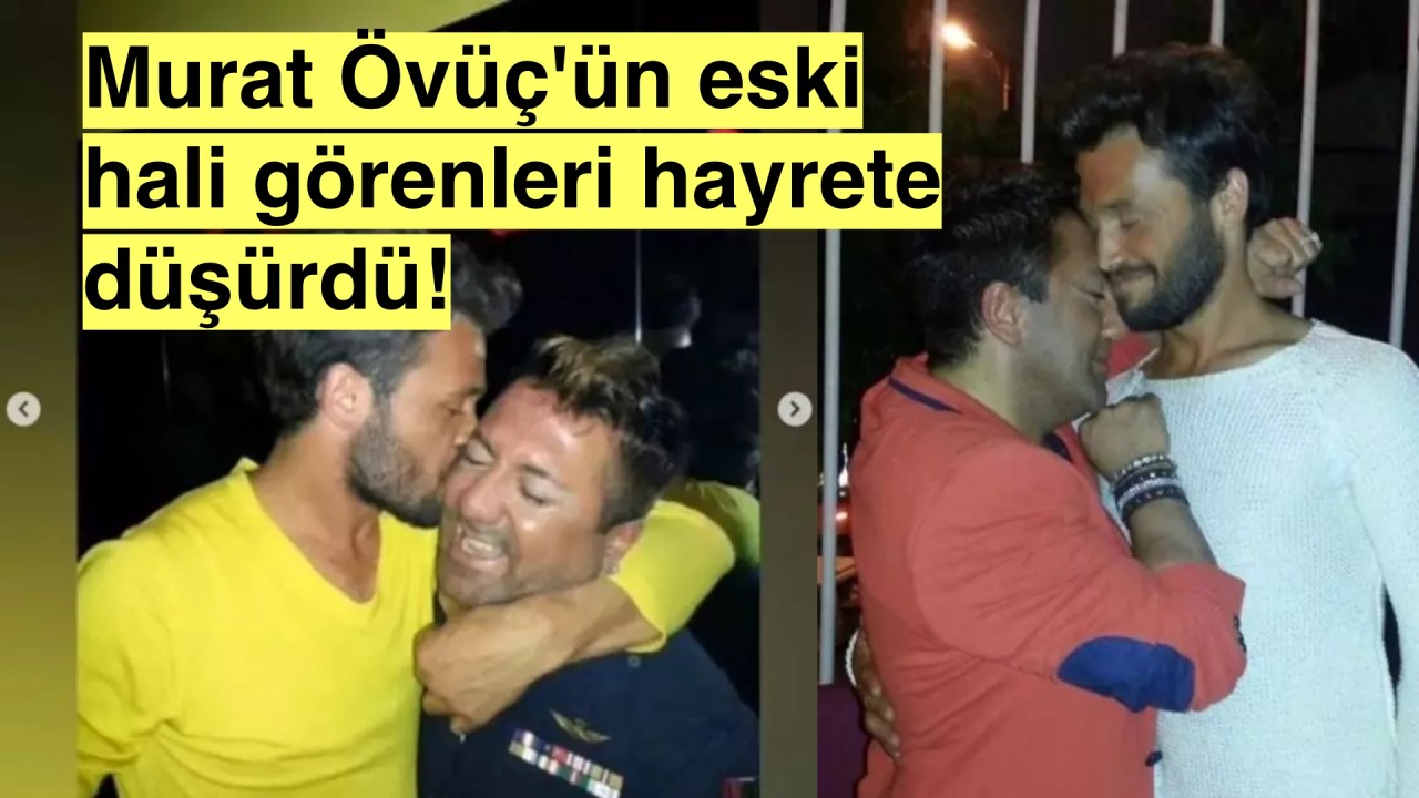 Murat Övüç'ün eski hali görenleri şaşırttı!