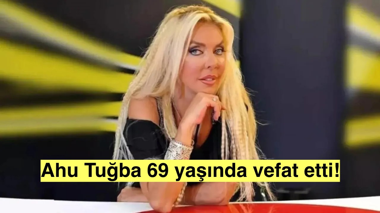 69 yaşında vefat eden Ahu Tuğba yıllar önce vasiyetini açıklamıştı:"En büyük korkum kızımı bir daha görememekti"