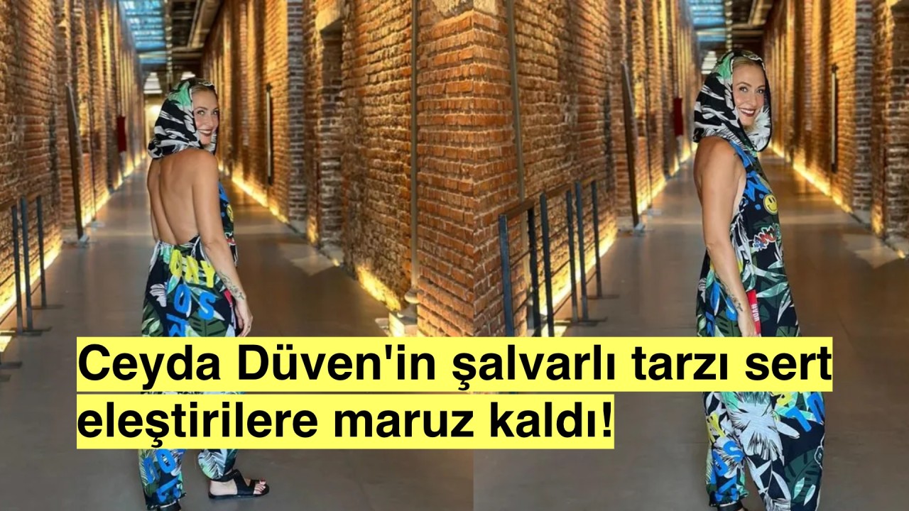 Ceyda Düvenci her yolu deniyor şimdi şalvar tarzı gündemde