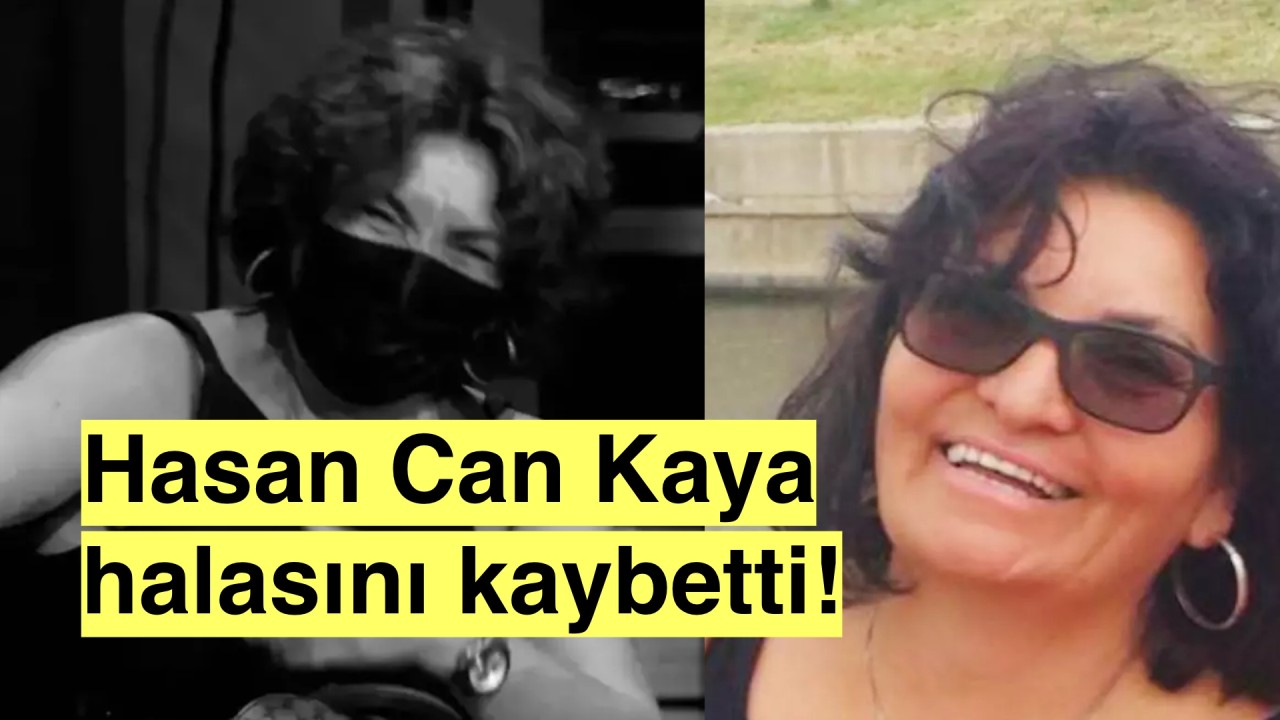 Hasan Can Kaya’nın Acı Kaybı: Halası Hayatını Kaybetti