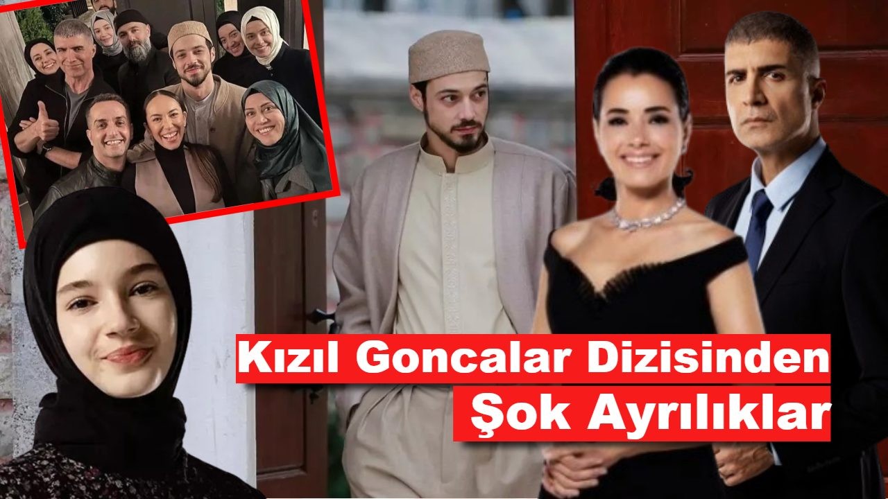 Kızıl Goncalar Dizisinden Şok Ayrılıklar