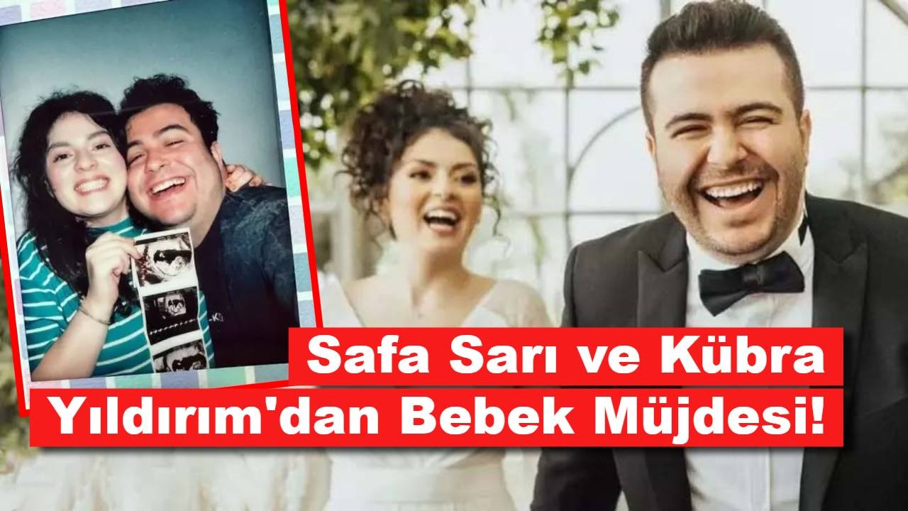 Safa Sarı ve Kübra Yıldırım'dan Bebek Müjdesi!