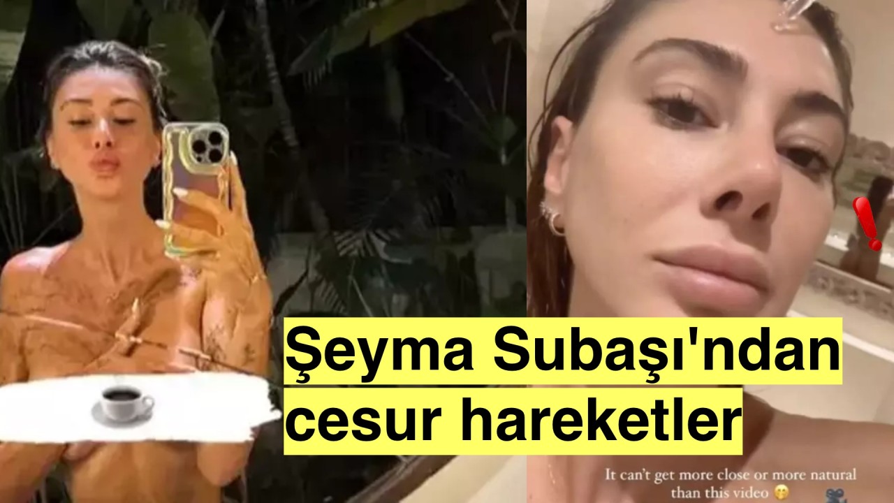 Şeyma Subaşı yarı çıplak fotoğrafından sonra bu kez de aynadasındaki detayla gündemde!