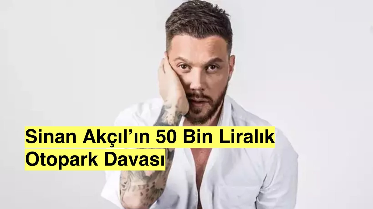 Sinan Akçıl'a 50 bin liralık icra takibi başlatıldı