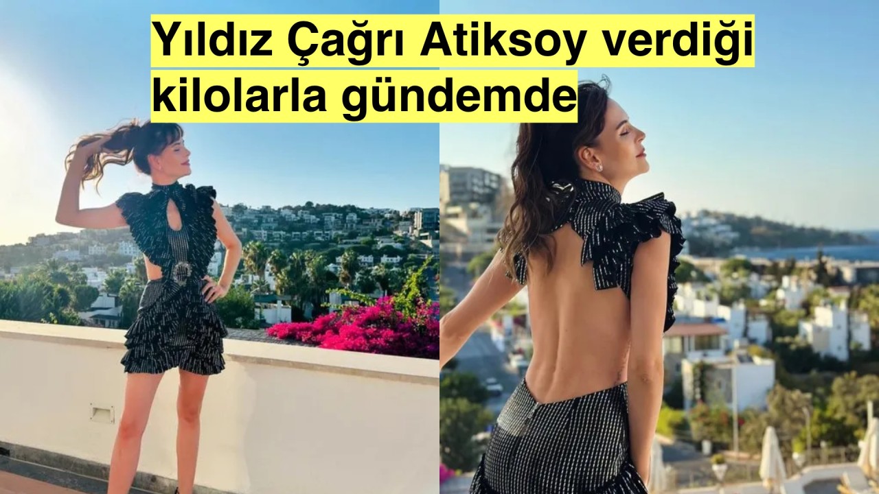 Yıldız Çağrı Atiksoy doğum sonrası verdiği kilolarıyla konuşuluyor