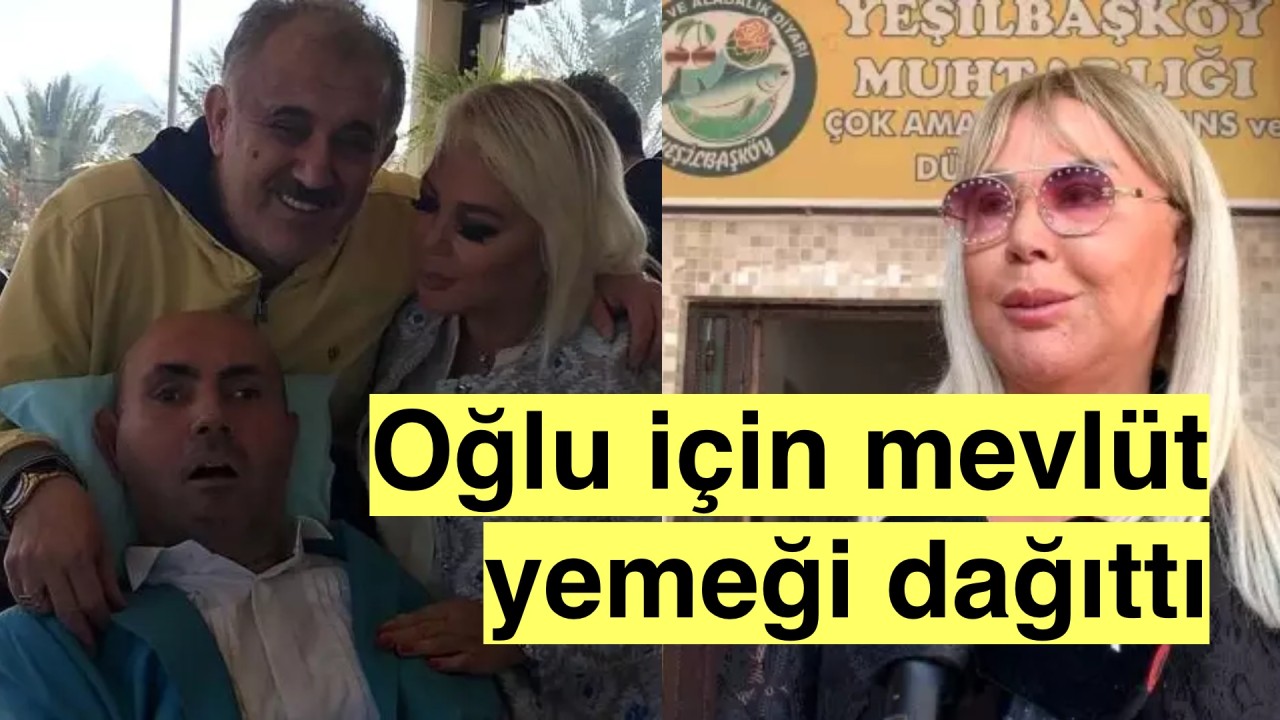 Safiye Soyman oğlu Harun Akaröz için yemekli mevlüt okuttu