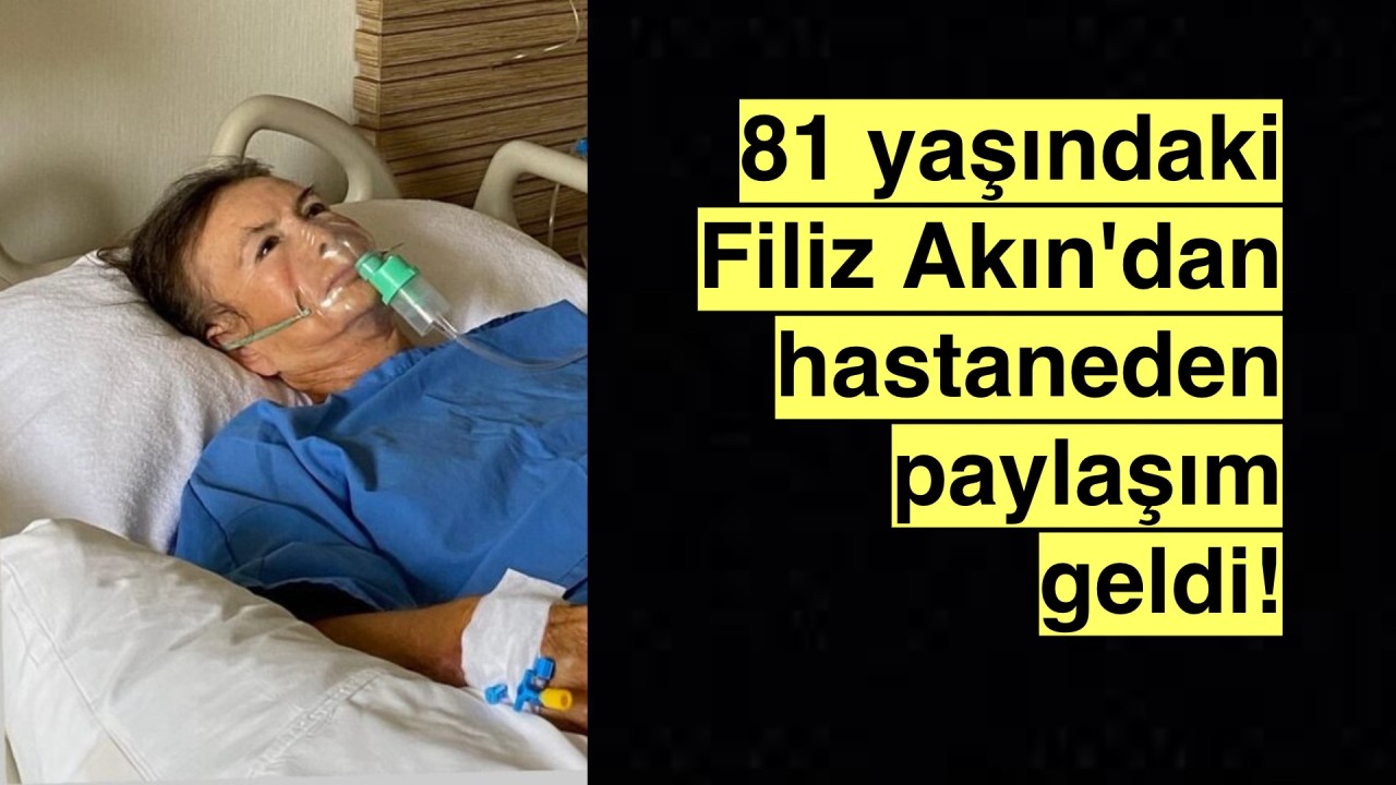 Filiz Akın'dan hastaneden korkutan paylaşım!