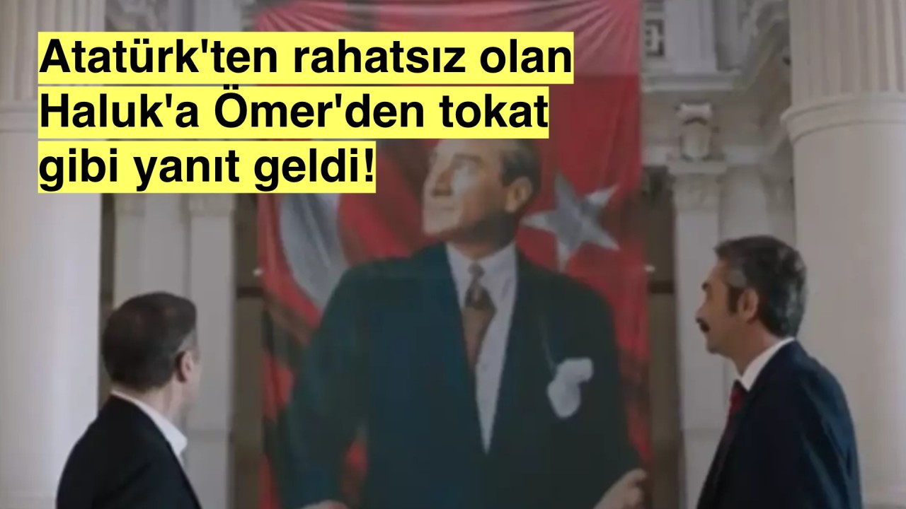 Kızılcık Şerbeti'ndeli Atatürk sahnesi olay yarattı, Ömer ağzının payını verdi!