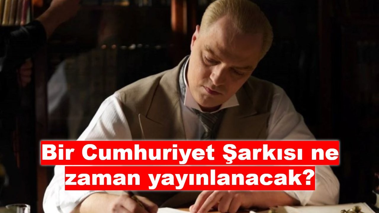 Bir Cumhuriyet Şarkısı ne zaman yayınlanacak, konusu nedir?