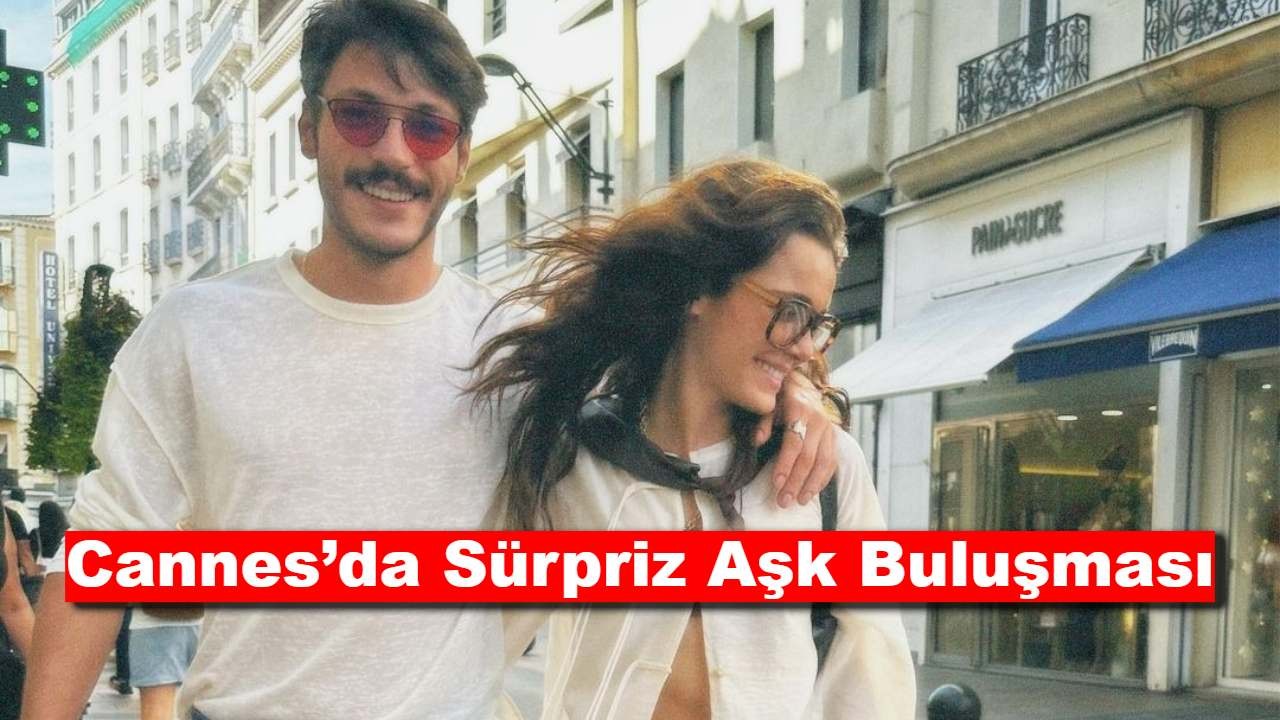 Cannes’da Sürpriz Aşk Buluşması: Hafsanur ve Kubilay'ın Üç Saatlik Romantik Günü!