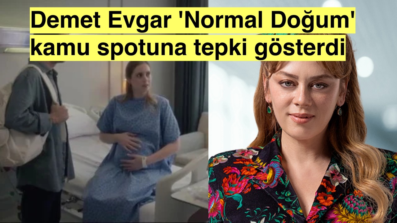 'Normal Doğum' kamu spotu Azra Akın'ın aksine Demet Evgar'ı çileden çıkardı!