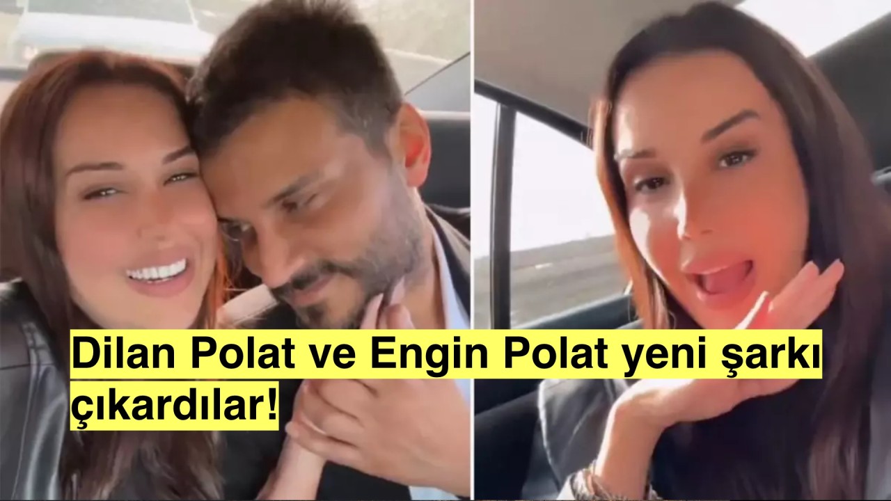 Dilan Polat ve Engin Polat yeni şarkılarını paylaştılar:'Biz bu piyasaya yeni gelmedik, geri geldik'