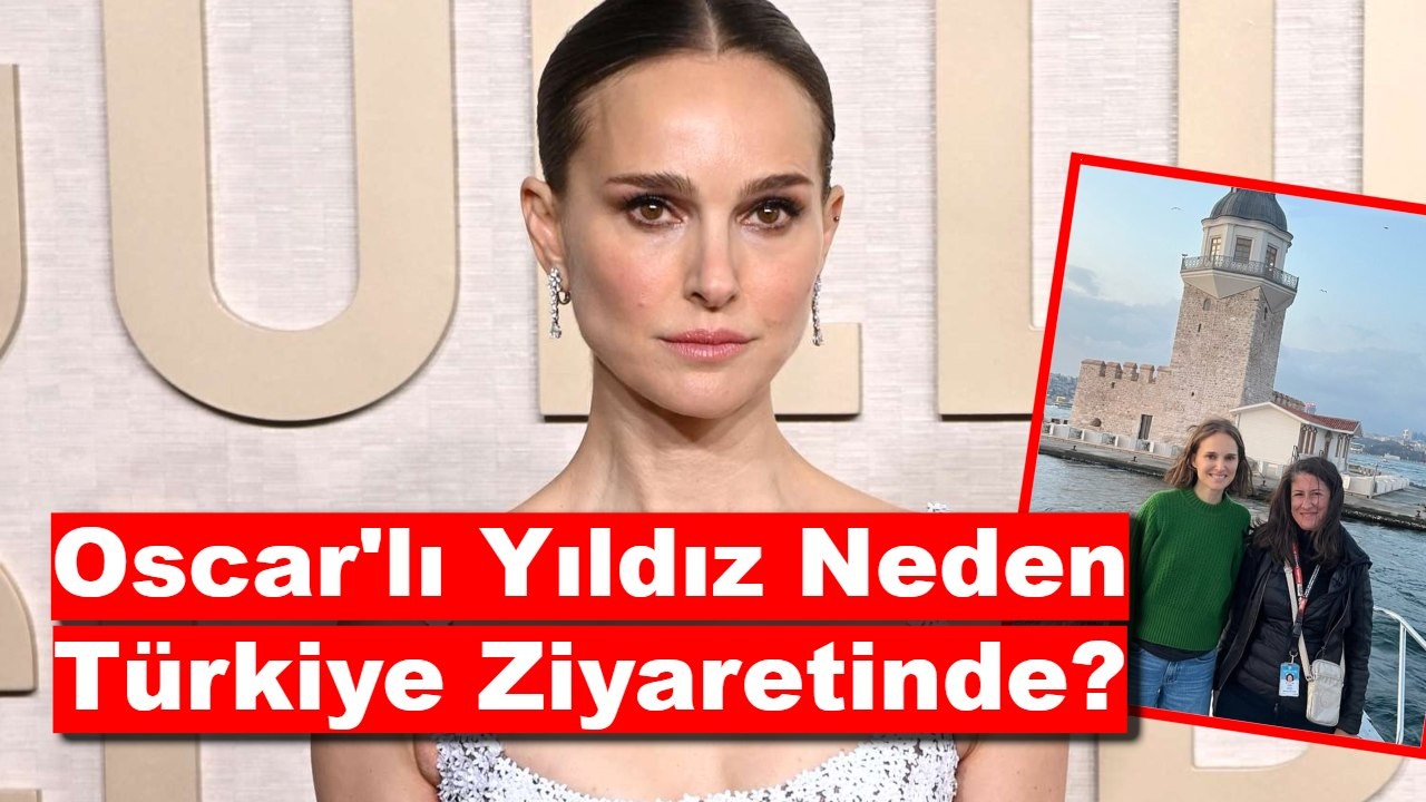 Natalie Portman İstanbul’da: Oscar'lı Yıldız Neden Türkiye Ziyaretinde?