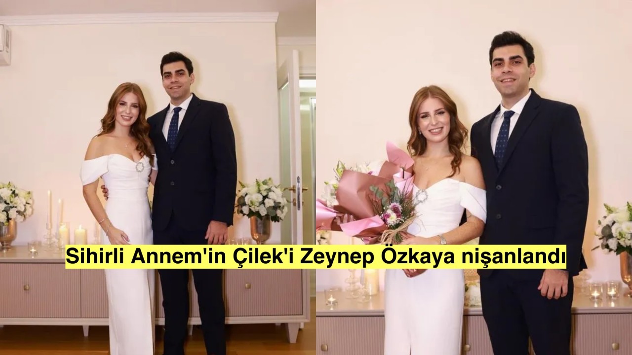 Sihirli Annem'in Çilek'i Zeynep Özkaya nişan töreninden kareler paylaştı