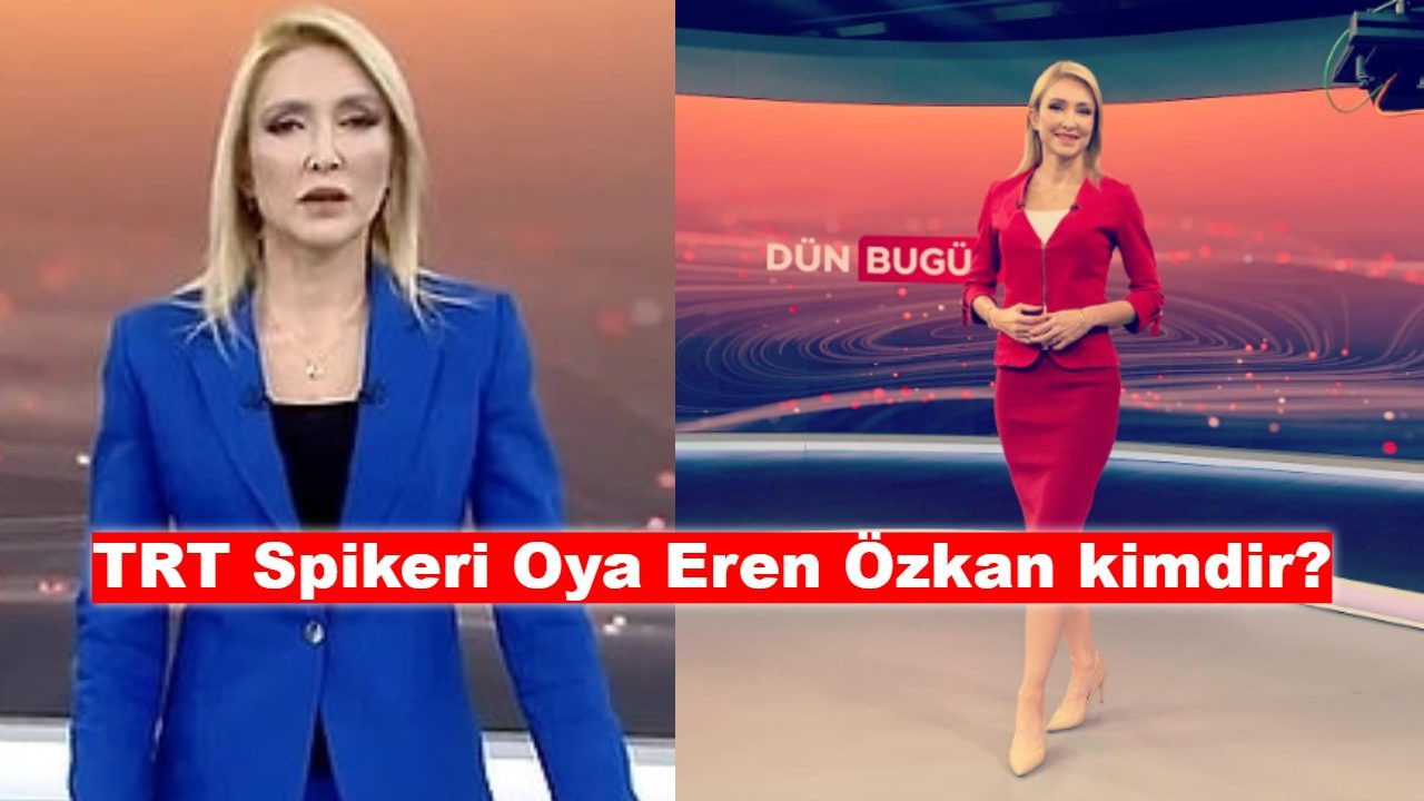 TRT Spikeri Oya Eren Özkan kimdir?