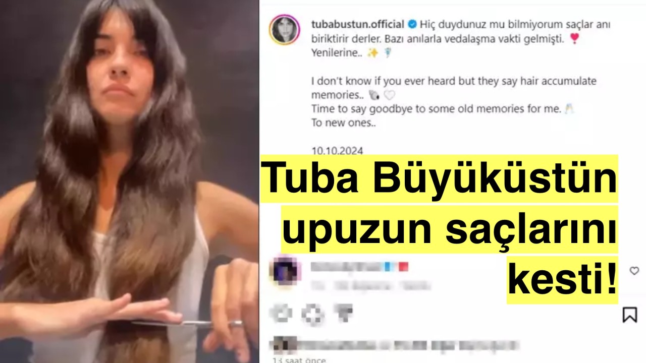 Tuba Büyüküstün saçlarını kesti:'Saçlar anıları saklar, vedalaşmanın zamanı geldi'