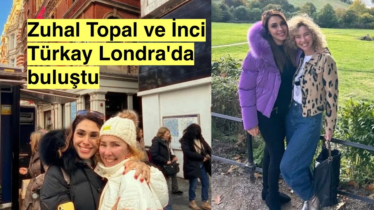 Sihirli Annem'in Suzan'ı yıllar sonra Londra'da bir araya geldi