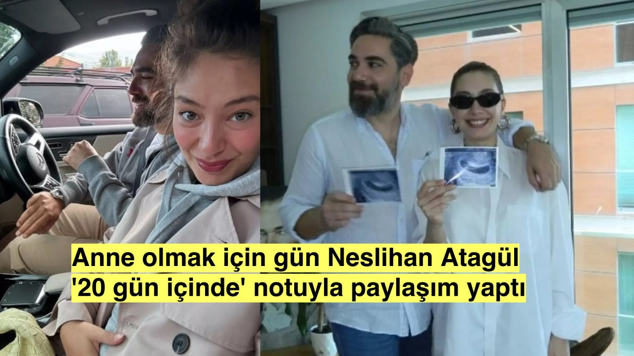 Anne olmak için gün sayan Neslihan Atagül'den karnı burnunda pozlar