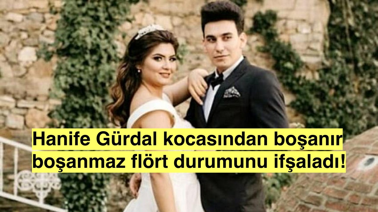 Gelin adayı Hanife Gürdal 5 yıllık evliliğini sonlandırdı, flört durumunu açıkladı