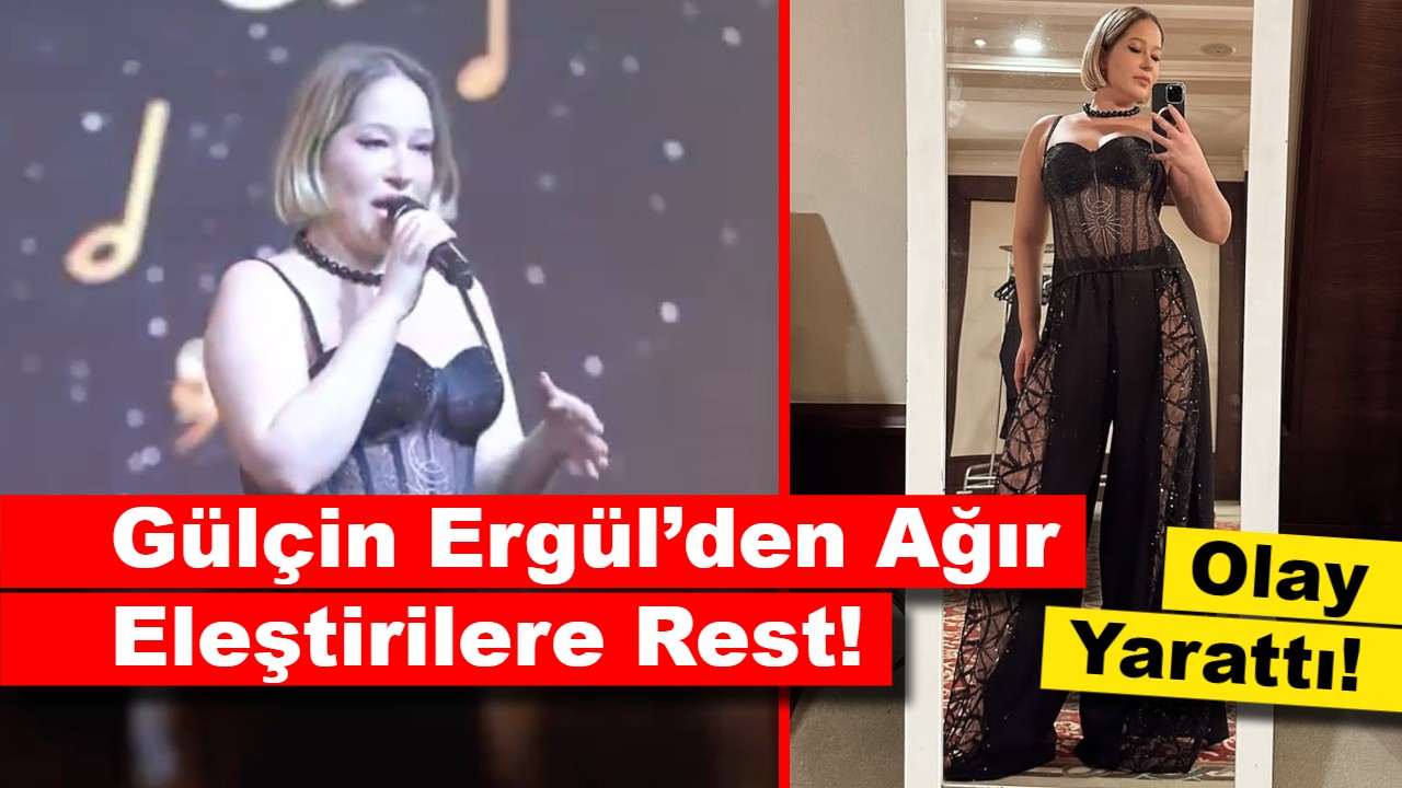 Gülçin Ergül’den Ağır Eleştirilere Rest!