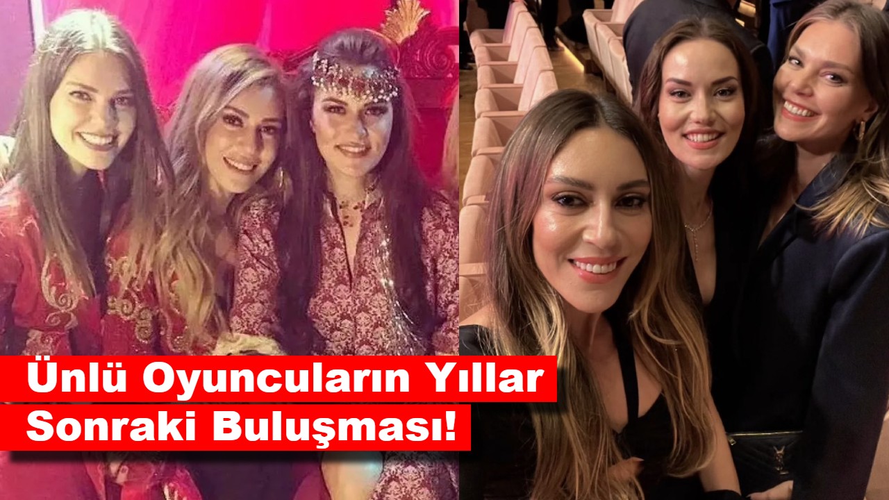 Yıllar Sonra Bir Araya Geldiler: Güzellikleriyle Büyüleyen Üçlü!