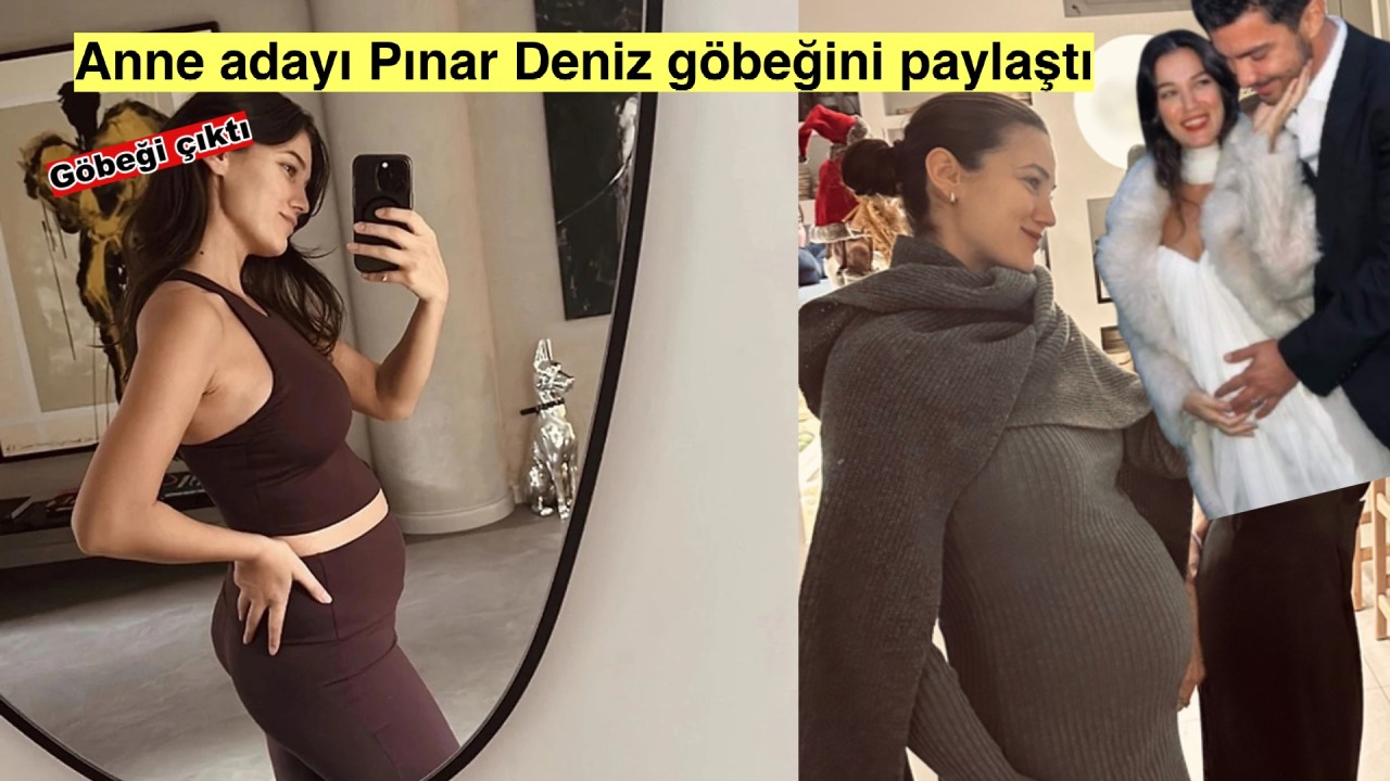 Pınar Deniz'in Annelik Serüveninde Heyecan Zirvede: Karnı Her Geçen Gün Büyüyor!