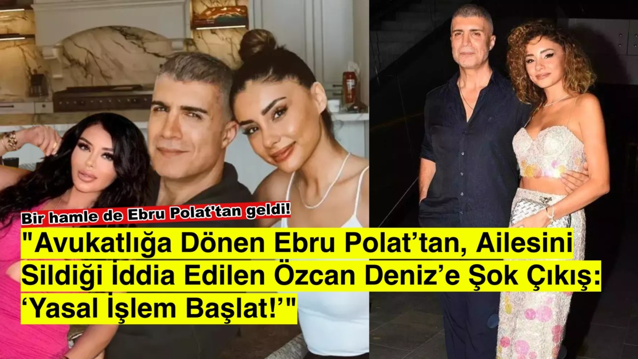 Ebru Polat'tan Özcan Deniz'e çarpıcı çağrı: 'Ailenizi sildiyseniz yasal işlem başlatın!'