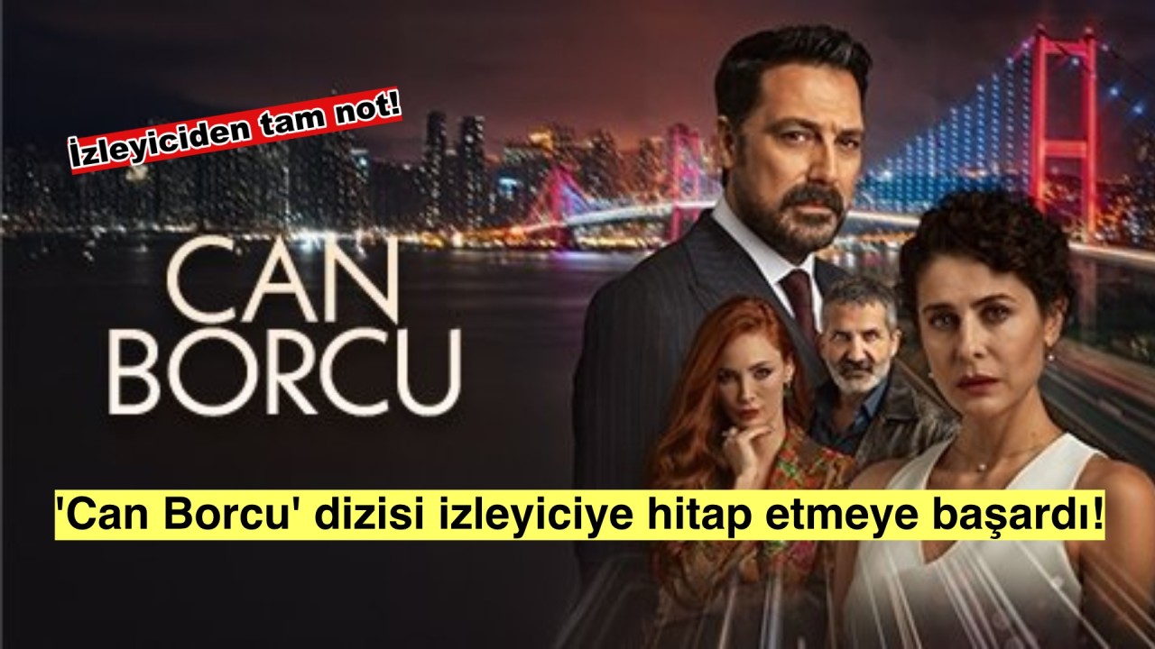 'Can Borcu': İzleyiciden tam not alan yeni favori dizi!