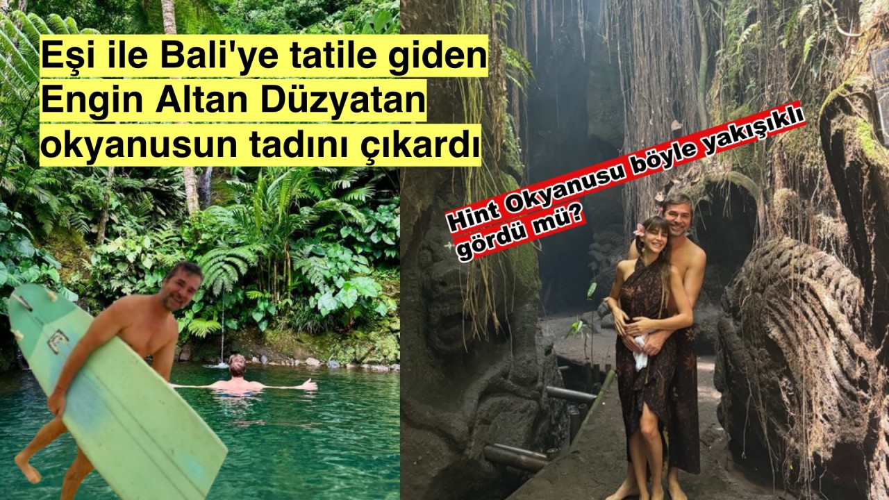 Bali'ye tatile giden Engin Altan Düzyatan Hint Okyanusu'nda sörf yaptı