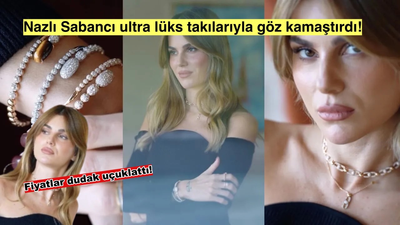 Nazlı Sabancı’nın Takıları: Fiyatları Dudak Uçuklatan Lüks Şıklık!