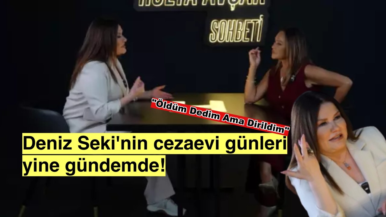 Deniz Seki'den Hülya Avşar'ın Cezaevi Sorularına Çarpıcı Yanıt!