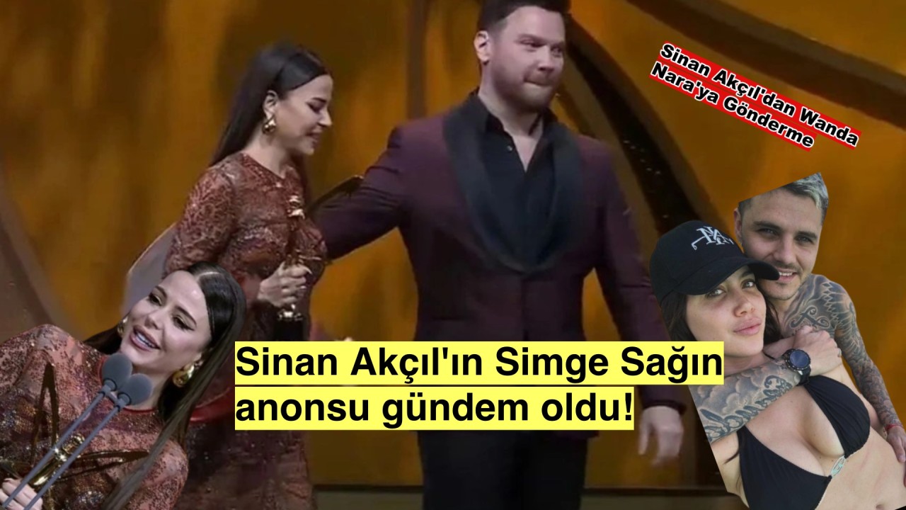 Sinan Akçıl'dan Simge Sağın Anonsu: Wanda Nara'ya Gönderme mi?