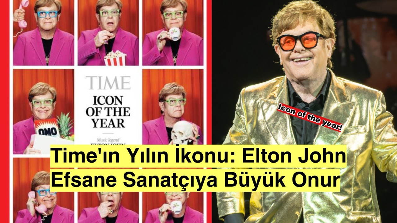 Time Dergisi Elton John’u 2024’ün İkonu İlan Etti!