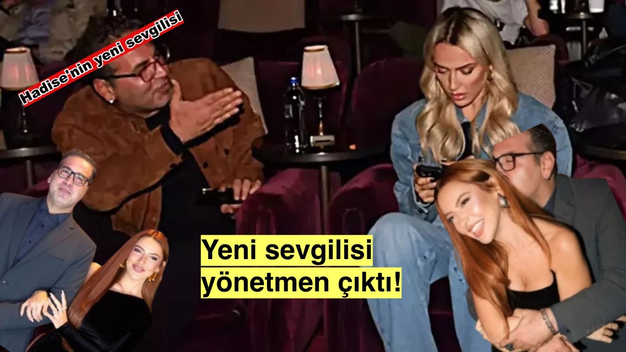 Hadise'nin sevgilisi yönetmen Şenol Sönmez kimdir?