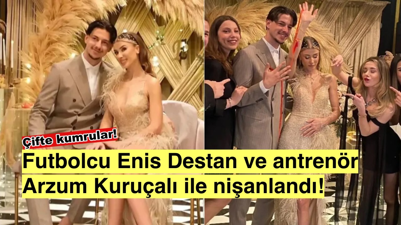 Enis Destan ve Arzum Kuruçalı’dan mutluluk haberi: Nişanlandılar!