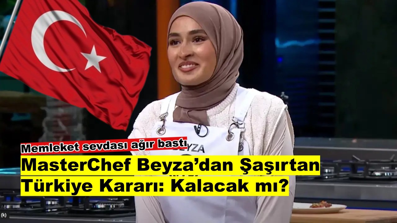 MasterChef'e gelen gidemiyor: Beyza'dan şaşırtan Türkiye hamlesi!