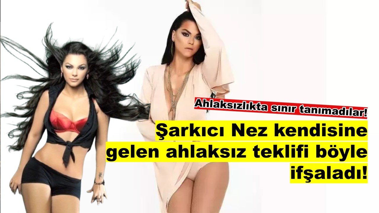 Şarkıcı Nez'den cesur hamle: Ahlaksız teklifi ifşa etti!