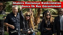 Shakira, Hastane Sonrası İlk Kez Kameralara Yansıdı!