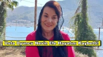 Yeşilçamın usta oyuncusu Nevin Efe hayatını kaybetti