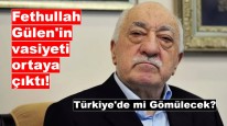 Fetullah Gülen Türkiye'de mi Gömülecek?